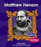 Review Pebble Books  / Matthew Henson (First Biographies (Capstone Hardcover))