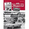 Unsere 60er Jahre in Wuppertal