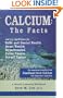 Calcium, The Facts: Get Maximum Benefits from Fossilized Coral and Important Cofactors (Health Learning Handbook)