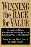Winning the Race for Value: Strategies to Create Competitive Advantage in the Emerging 