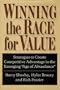 Winning the Race for Value: Strategies to Create Competitive Advantage in the Emerging "Age of Abundance"