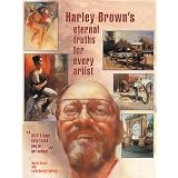 Harley Brown's Eternal Truths for Every Artist