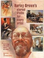 Harley Brown's Eternal Truths for Every Artist