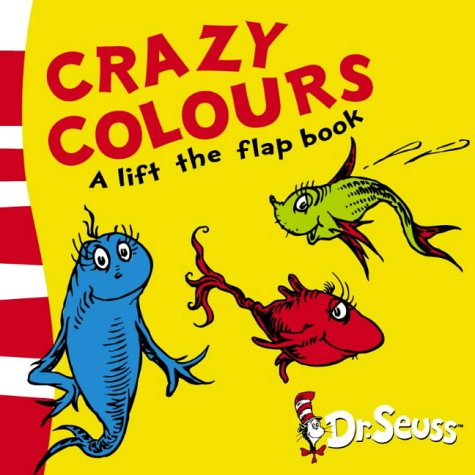 Childrens Toyshop  Children & Baby Books : Crazy Colours: A Lift-the-flap Book (Dr Seuss Lift the Flap)