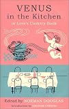 Venus in the Kitchen: Or Love's Cookery Book