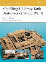Modelling US Tank Destroyers of World War II (Osprey Modelling)