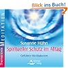 Spiritueller Schutz im Alltag - Gef�hrte Meditationen