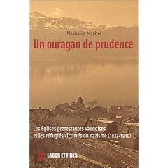 Un ouragan de prudence : Les Eglises protestantes vaudoises et les r�fugi�s victimes du nazisme, 1933-1949