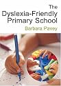 The Dyslexia-friendly Primary School: A Practical Guide for Teachers