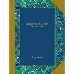 Antigone in Usum Scholarum