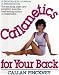 Books : CALLANETICS FOR YOUR BACK: A GOOD BACK FOR A LIFETIME IN MINUTES A DAY...THE EXCITING, SAFE NEW PROGRAM FROM THE BEST-SELLING AUTHOR OF "CALLANETICS"