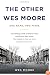 The Other Wes Moore: One Name, Two Fates