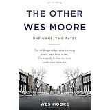 The Other Wes Moore: One Name, Two Fatesby Wes Moore