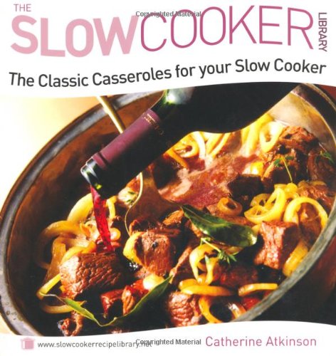The Classic Casseroles for Your Slow Cooker (Slow Cooker Library)