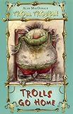 Trolls go home