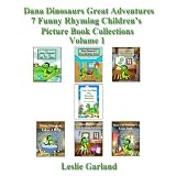 Dana Dinosaur's Great Adventure- 7 Funny Rhyming Children's Picture Book Collection ( For Bedtime and Young Readers) (Dana Dinosaur's Great Adventure Series)