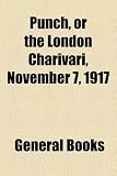 Punch, or the London Charivari, November 7, 1917