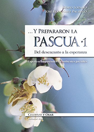 ... Y prepararon la Pascua 1 (Celebrar y orar) (Spanish Edition)