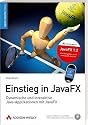 Einstieg in JavaFX: Dynamische und interaktive Java-Applikationen mit JavaFX