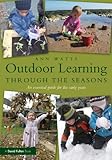Outdoor learning through the seasons : an essential guide for the early years