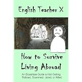 How To Survive Living Abroad (English Teacher X)