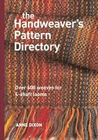 The Handweaver's Pattern Directory: Over 600 Weaves for 4-shaft Looms