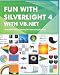 Fun with Silverlight 4 with VB.NET: Illustrated Guide to Creating Rich Internet Applications