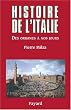 Histoire de l'Italie : Des origines � nos jours