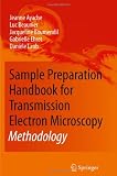Sample Preparation Handbook for Transmission Electron Microscopy: Methodology