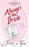 The Hen Night Prophecies 05. Always the Bride (Little Black Dress; the Hen Night Prophecies)