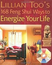 168 Feng Shui Ways to Energize Your Life