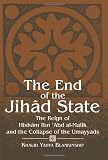 The End of the Jihad State: The Reign of Hisham Ibn Abd Al-Malik and the Colla (Suny Series in Medieval Middle East History)