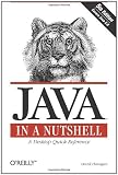 Java in a Nutshell: A Desktop Quick Reference (In a Nutshell (OReilly))