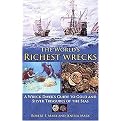 The World's Richest Wrecks (A Wreck Diver's Guide to Gold and Silver Treasures of the Seas) (Paperback)