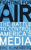 Fighting for Air: The Battle to Control America's Media
