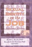 Sexual Identity on the Job: Issues and Services