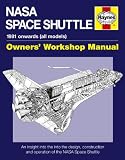 Nasa Space Shuttle Manual: An Insight into the Design, Construction and Operation of the Nasa Space Shuttle (Owner's Works...