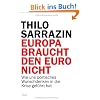 Europa braucht den Euro nicht: Wie uns politisches Wunschdenken in die Krise gef�hrt hat