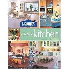 Lowe's Complete Kitchen Book (Lowe's Home Improvement)