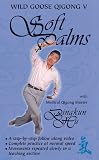 Wild Goose Qigong V - Soft Palms Qigong - Advanced