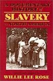 A Documentary History of Slavery in North America