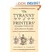 The Tyranny of Printers": Newspaper Politics in the Early American Republic
