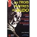 Les Trois Maitres du budo. Jigoro Kano,  Morihei Ueshiba, Gichin Funakoshi
