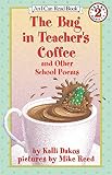 The Bug in Teacher's Coffee: And Other School Poems (I Can Read Level 2)