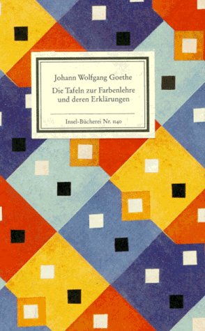 Die Tafeln zur Farbenlehre und deren Erkl�rungen
