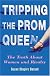 Tripping the Prom Queen: The Truth About Women And Rivalry