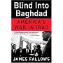 Blind Into Baghdad: America's War in Iraq