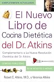 El Nuevo Libro de Cocina Dietetica del Dr. Atkins (Dr. Atkins' Quick & Easy New: Complementario a La Nueva Revolucion Dietetica del Dr. Atkins (Companion to Dr. Atkins' New Diet Revolution)