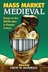 Mass Market Medieval: Essays on the Middle Ages in Popular Culture