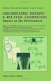 Chlorinated dioxins and related compounds : impact on the environment : proceedings of a workshop held at the Istituto Superiore di Sanità, Rome, Italy, 22-24 October 1980